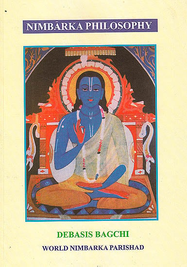 Nimbarka Philosophy: The Philosophy of the Most Ancient Vaisnava Sect