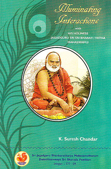 Illuminating Interactions with His Holiness Jagadguru Sri Sri Bharati Tirtha Mahaswamiji