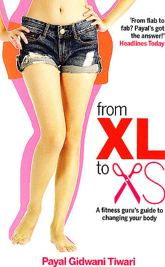From XL to XS (A Fitness Guru’s Guide to Changing Your Body)