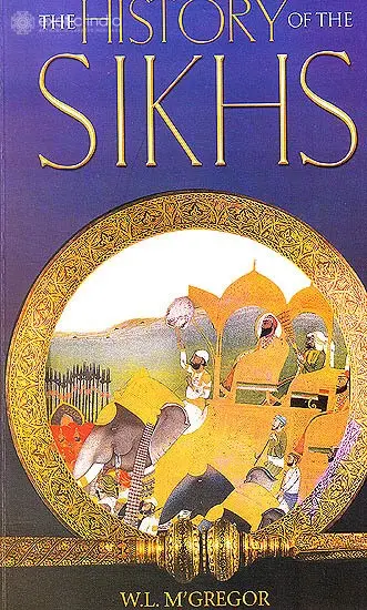The History of The Sikhs (With Map)