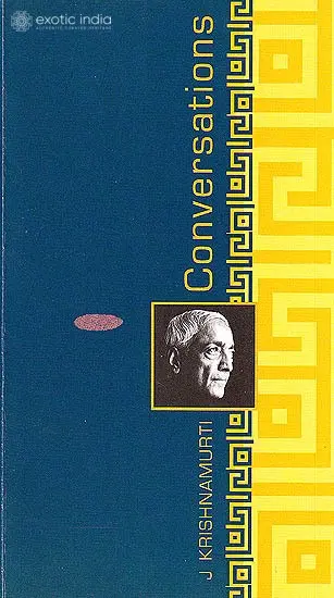 Conversations with J. Krishnamurti