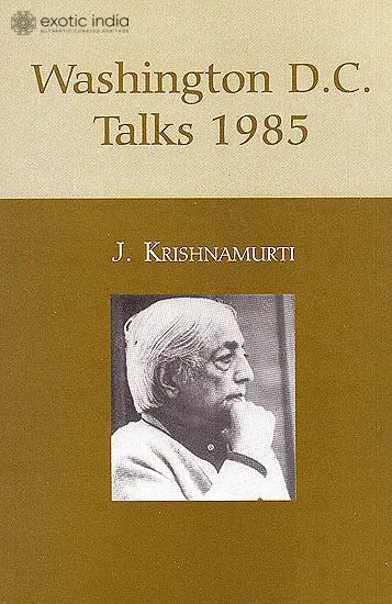 J.Krishnamurti: Washington D.C.Talks