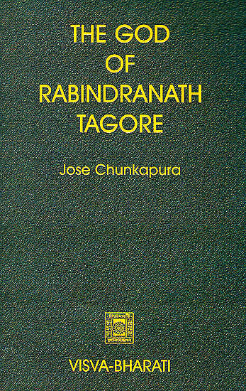 The God of Rabindranath Tagore (A Study of The Evolution of His Understanding of God)