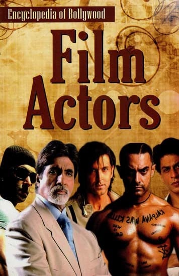 Film Actors (Encyclopedia of Bollywood)