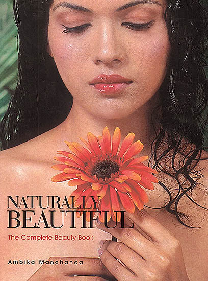 Naturally Beautiful (The Complete Beauty Book)