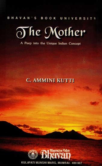 The Mother (A Peep into the Unique Indian Concept)