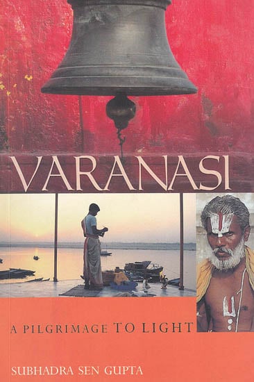Varanasi (A Pilgrimage to Light)