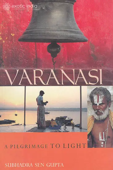 Varanasi (A Pilgrimage to Light)