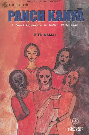 Panch Kanya (A Novel Experience in Indian Philosophy)