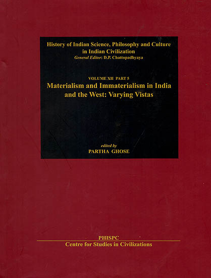 Materialism and Immaterialism in India and the West: Varying Vistas