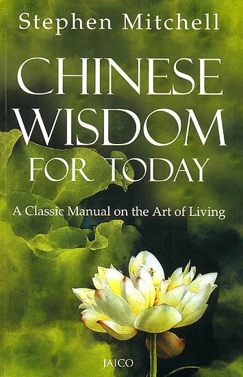 Chinese Wisdom For Today (A Classic Manual on The Art of Living)