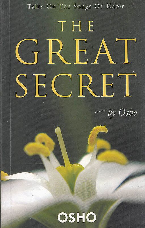 The Great Secret (Talks On The Songs of Kabir)