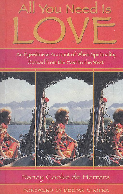 All You Need Is Love (An Eyewitness Account of When Spirituality Spread form the East to the West)