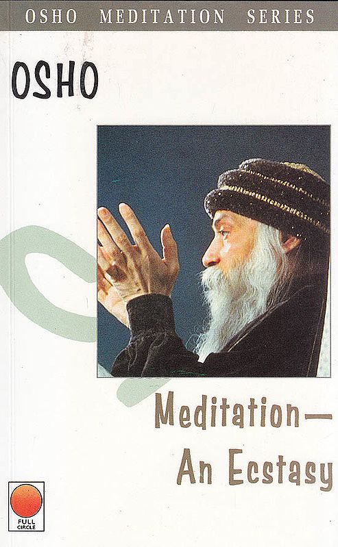 Meditation: An Ecstasy (Osho Meditation Series)