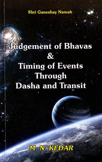 Judgement of Bhavas and Timing of Events Through Dasha and Transit
