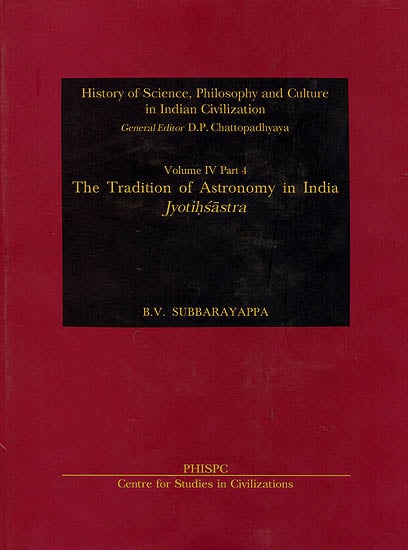 The Tradition of Astronomy in India (Jyotihsastra) (History of Science, Philosophy and Culture in India Civilization)