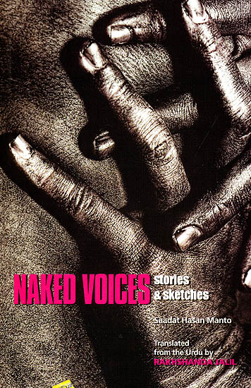 Naked Voices (Stories and Sketches by Sadat Hasan Manto)