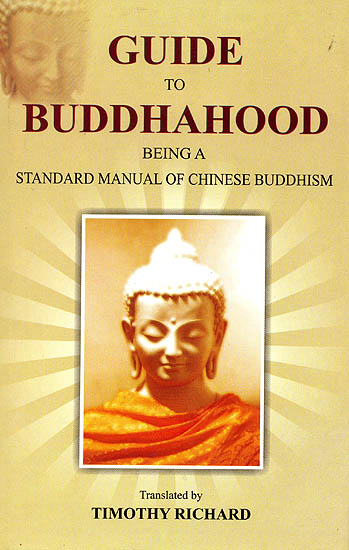 Guide to Buddhahood (Being A Standard Manual of Chinese Buddhism)