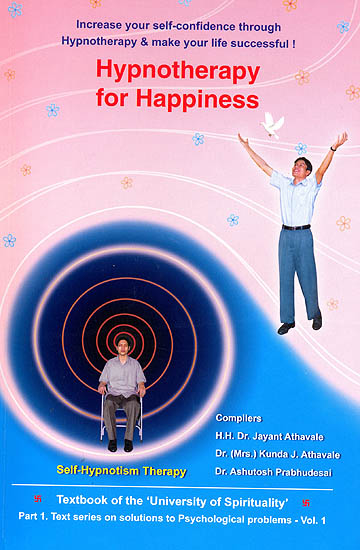 Hypnotherapy For Happiness (Increase Your Self-Confidence Through Hypnotherapy and Make Your Life Successful)