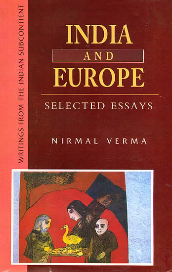 India and Europe (Selected Essays by Nirmal Verma)