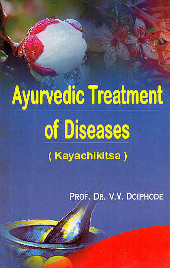 Ayurvedic Treatment of Diseases (Kayachikitsa)