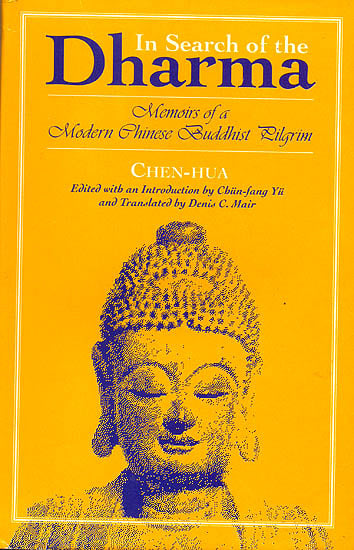 In Search of The Dharma (Memoirs of a Modern Chinese Buddhist Pligrim)