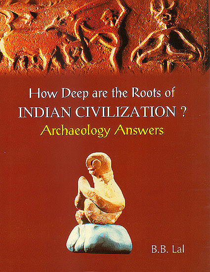 How Deep Are The Roots of Indian Civilization? Archaelogy Answers