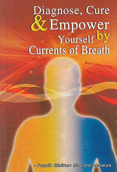 Diagnose, Cure and Empower Yourself By Currents of Breath