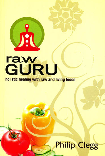 Raw Guru (Holistic Healing With Raw and Living Foods)