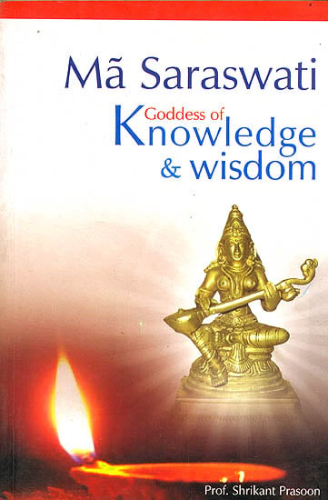 Ma Saraswati: Goddess of Knowledge and Wisdom