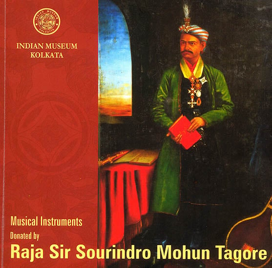 Musical Instruments Donated By Raja Sir Sourindro Mohan Tagore (A Tribute To Raja Sourindro Mohun Tagore On The International Museum Day)