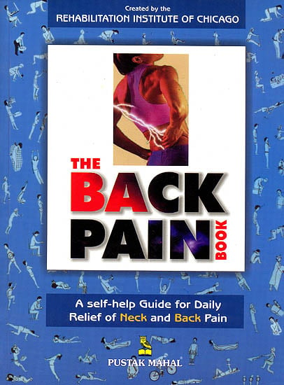 The Back Pain Book (A Self Help Guide For Daily Relief of Neck And Back Pain)
