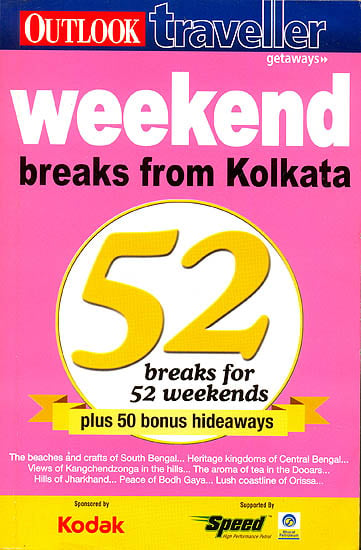 Weekend Breaks From Kolkata (52 Breaks For 52 Weekends)