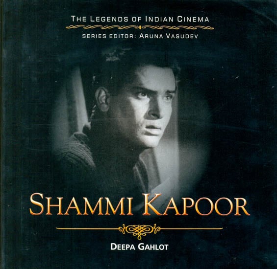 Shammi Kappor The Dancing Hero (The Legends of Indian Cinema