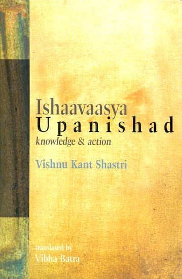 Ishaavaasya Upanishad (Knowledge and Action)