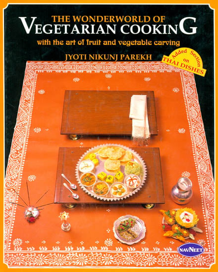 The Wonderworld of Vegetarian Cooking (With The Art of Fruit and Vegetables Carving)