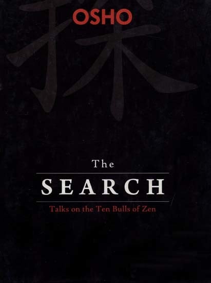 The Search (Talks On The Ten Bulls of Zen)