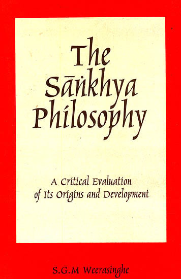 The Sankhya Philosophy (A Critical Evaluation Of Its Origins and Development)