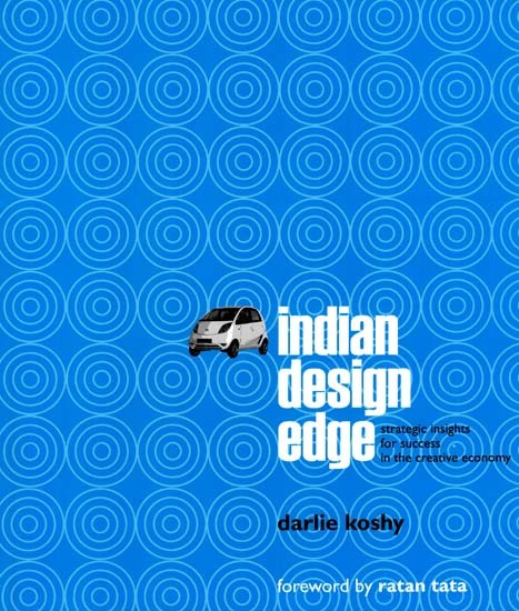 Indian Design Edge (Strategic Insights For Success In The Creative Economy)