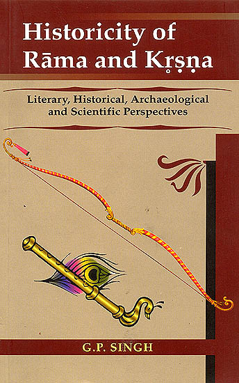 Histrocity of Rama and Krsna: Literary, Historical, Archaelogical and Scientific Perspectives