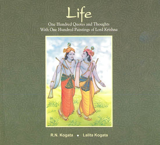 Life: One Hundred Quotes and Thoughts With One Hundred Paintings of Lord Krishna
