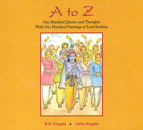 A to Z : One Hundred Quotes and Thoughts With One Hundred Paintings of Lord Krishna