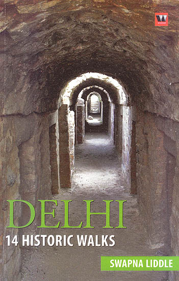 Delhi : 14 Historic Walks