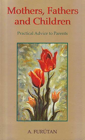 Mother, Father And Children: Practical Advice To Parents
