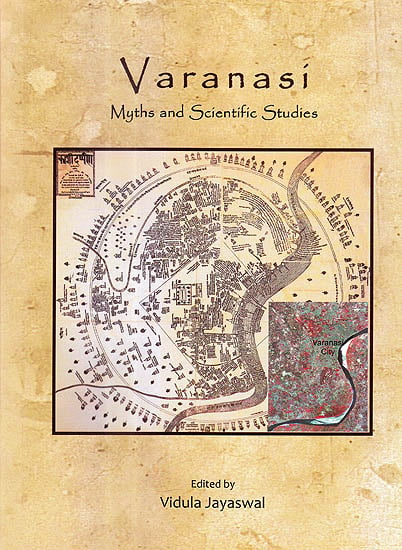 Varanasi Myths and Scientific Studies: Proceedings of An Interdisciplinary Workshop