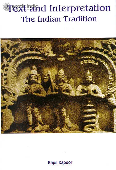 Text and Interpretation: The Indian Tradition