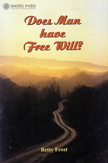 Does Man Have Free Will?