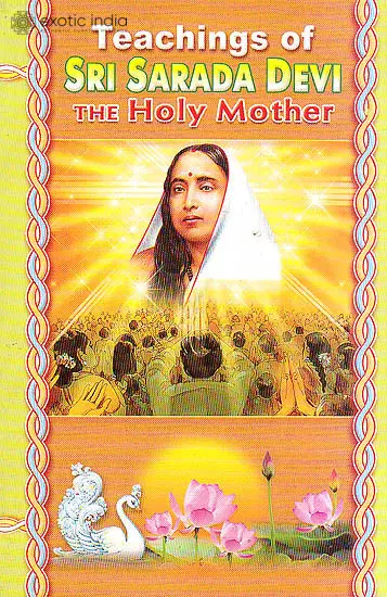 Teaching of Sri Sarada Devi The Holy Mother