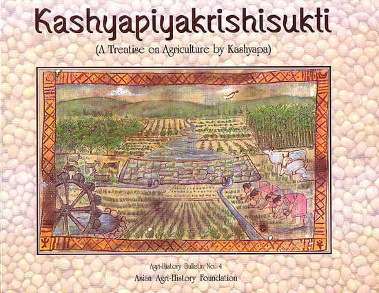 Kashyapiyakrishisukti: A Treatise On Agriculture By Kashyapa
