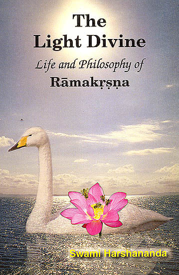 The Light Divine: Life and Philosophy of Ramakrishna